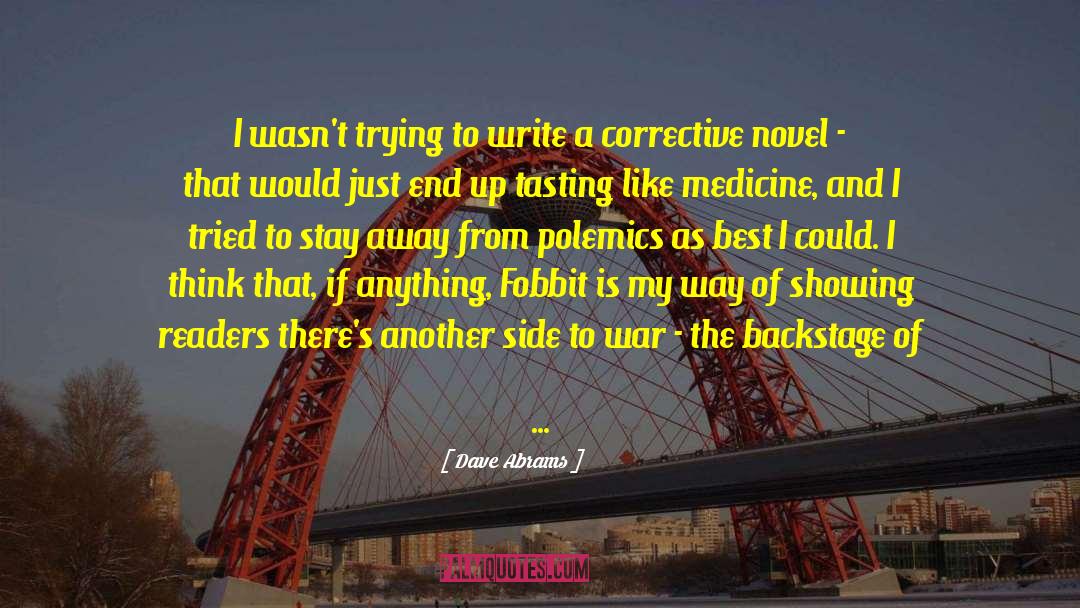 Dave Abrams Quotes: I wasn't trying to write