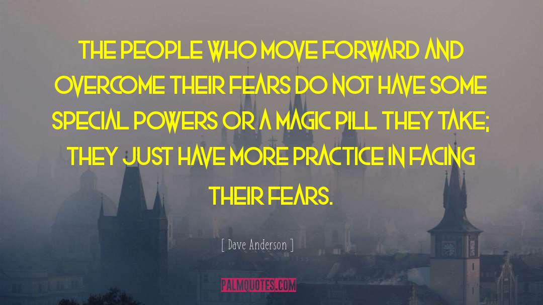 Dave Anderson Quotes: The people who move forward