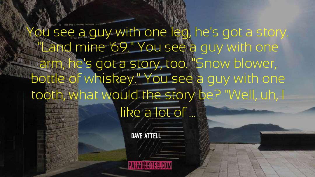 Dave Attell Quotes: You see a guy with