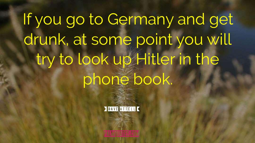 Dave Attell Quotes: If you go to Germany