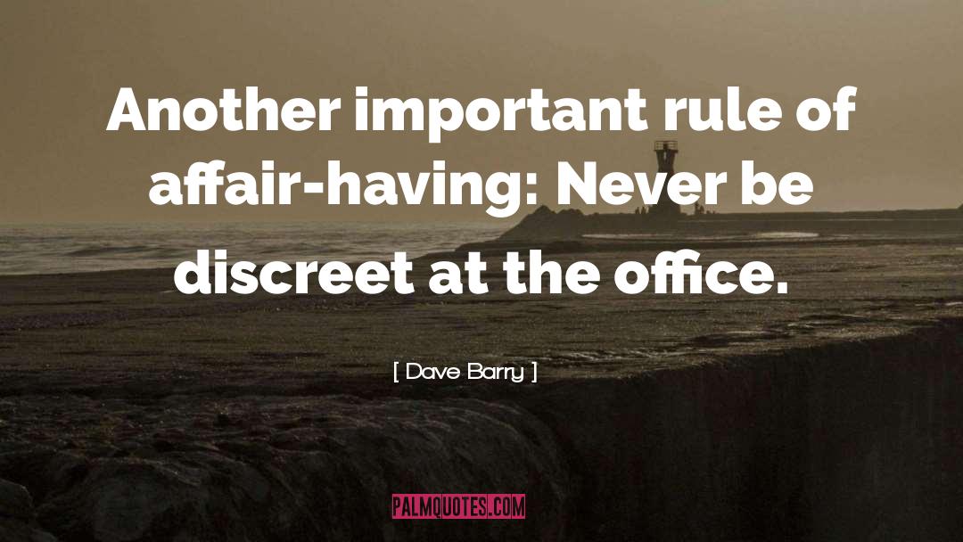Dave Barry Quotes: Another important rule of affair-having: