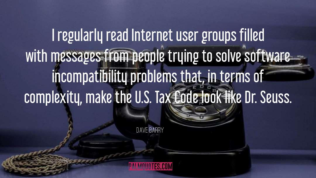 Dave Barry Quotes: I regularly read Internet user