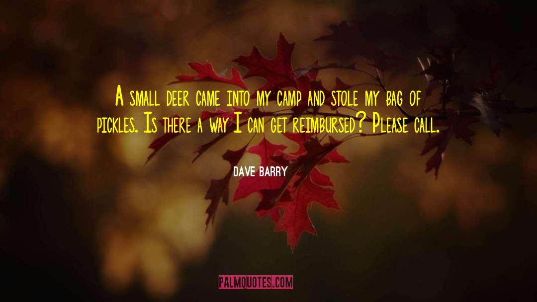 Dave Barry Quotes: A small deer came into