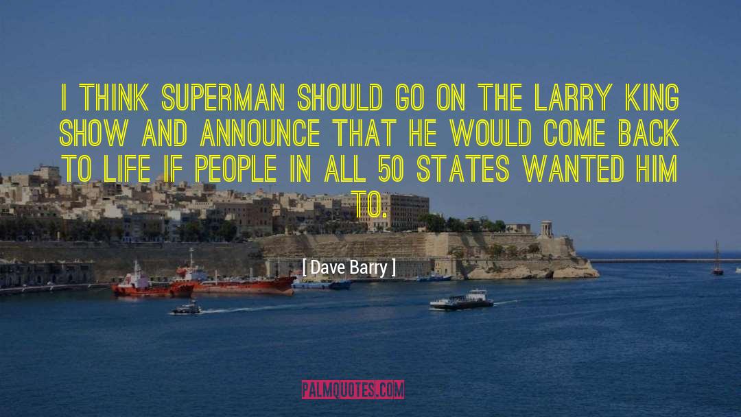 Dave Barry Quotes: I think Superman should go