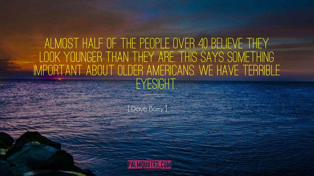 Dave Barry Quotes: Almost half of the people