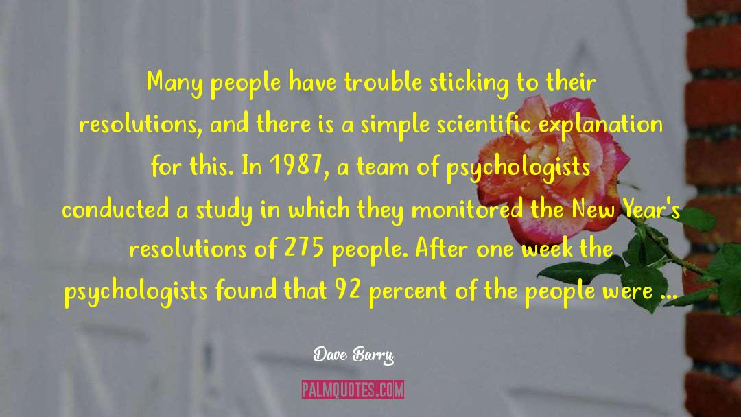 Dave Barry Quotes: Many people have trouble sticking