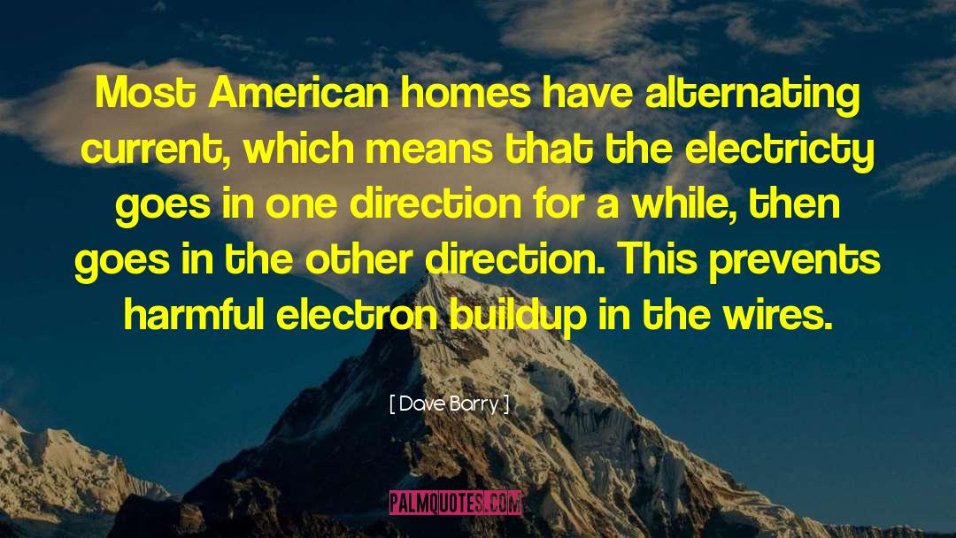 Dave Barry Quotes: Most American homes have alternating