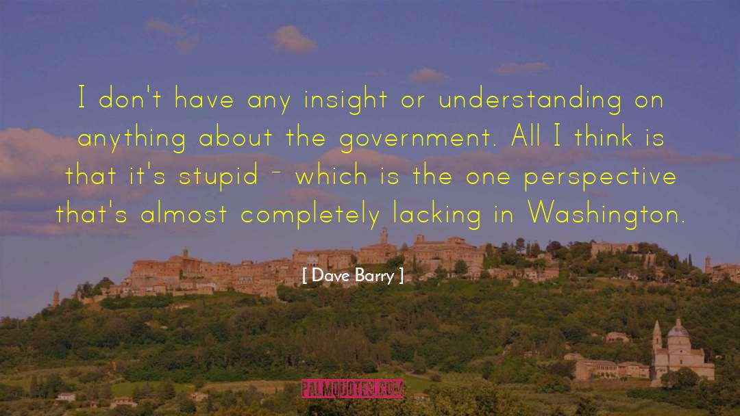 Dave Barry Quotes: I don't have any insight