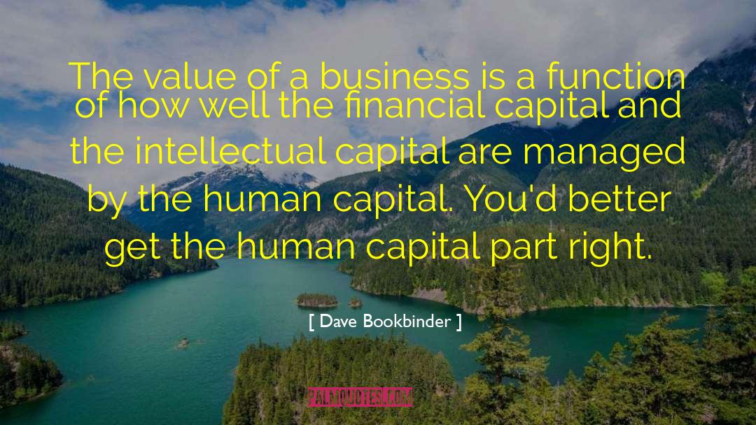 Dave Bookbinder Quotes: The value of a business