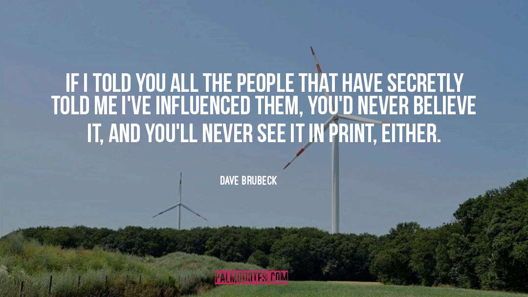 Dave Brubeck Quotes: If I told you all