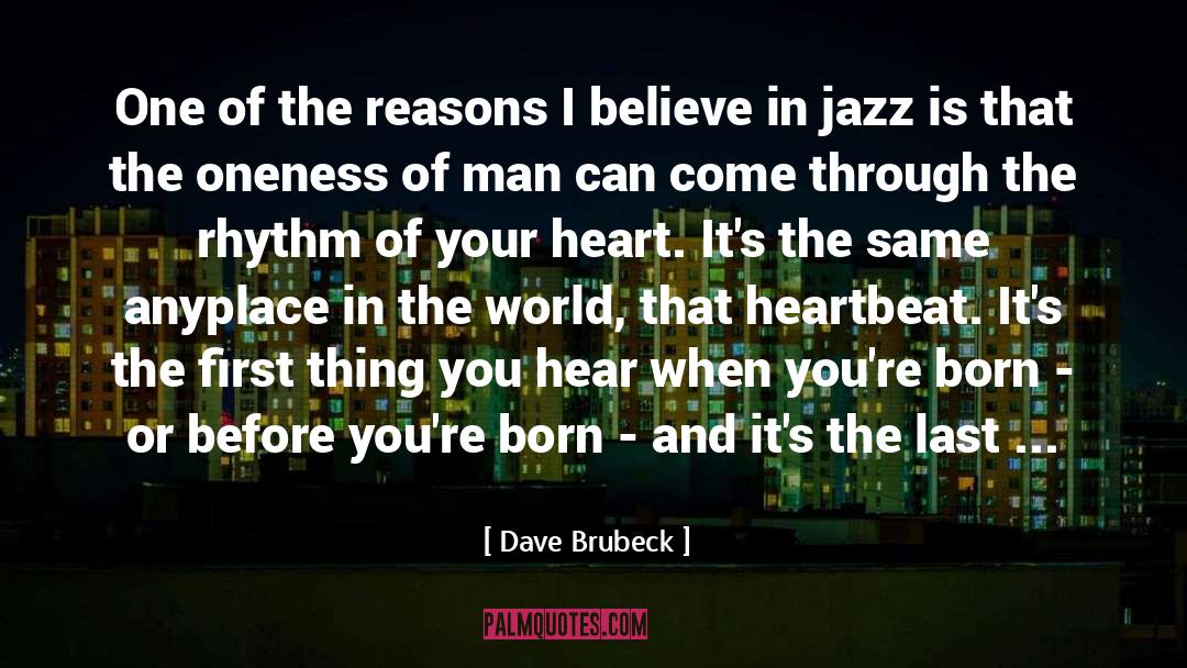 Dave Brubeck Quotes: One of the reasons I