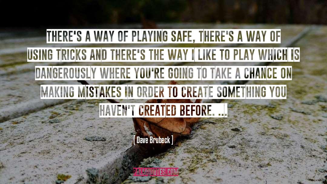 Dave Brubeck Quotes: There's a way of playing