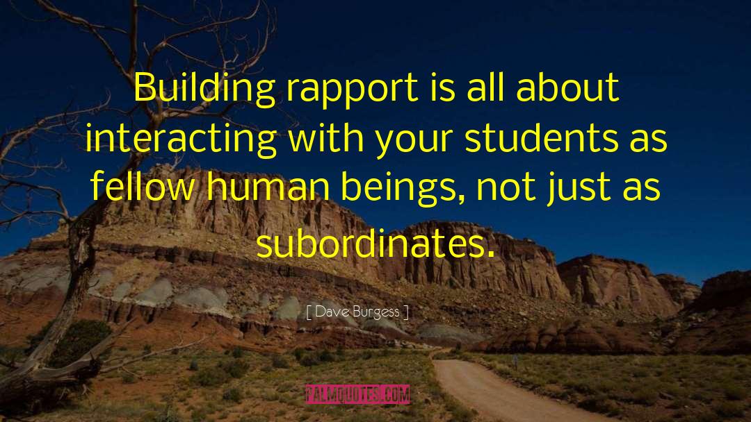 Dave Burgess Quotes: Building rapport is all about