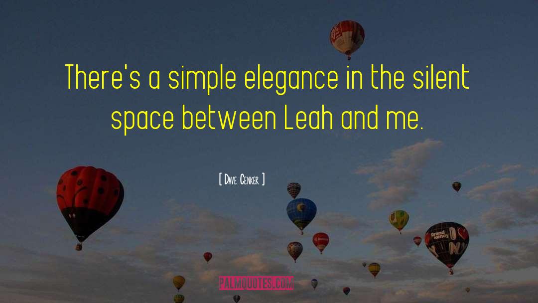 Dave Cenker Quotes: There's a simple elegance in