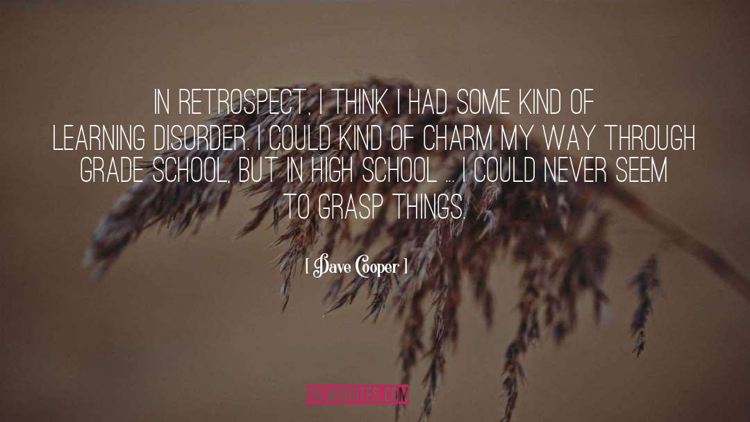 Dave Cooper Quotes: In retrospect, I think I