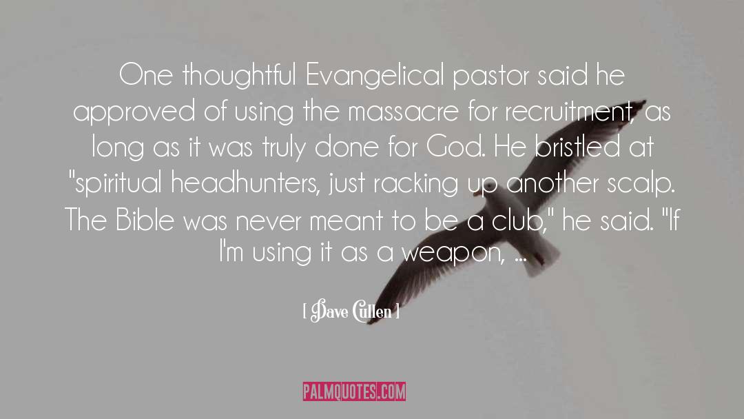 Dave Cullen Quotes: One thoughtful Evangelical pastor said