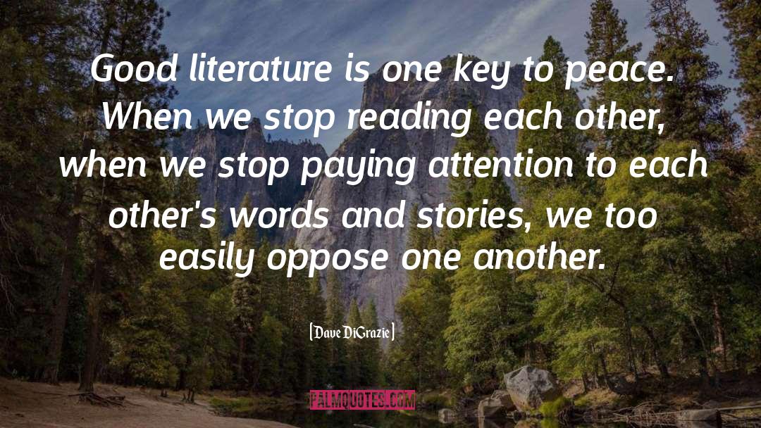 Dave DiGrazie Quotes: Good literature is one key