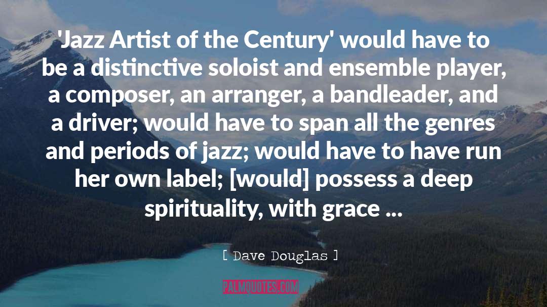 Dave Douglas Quotes: 'Jazz Artist of the Century'