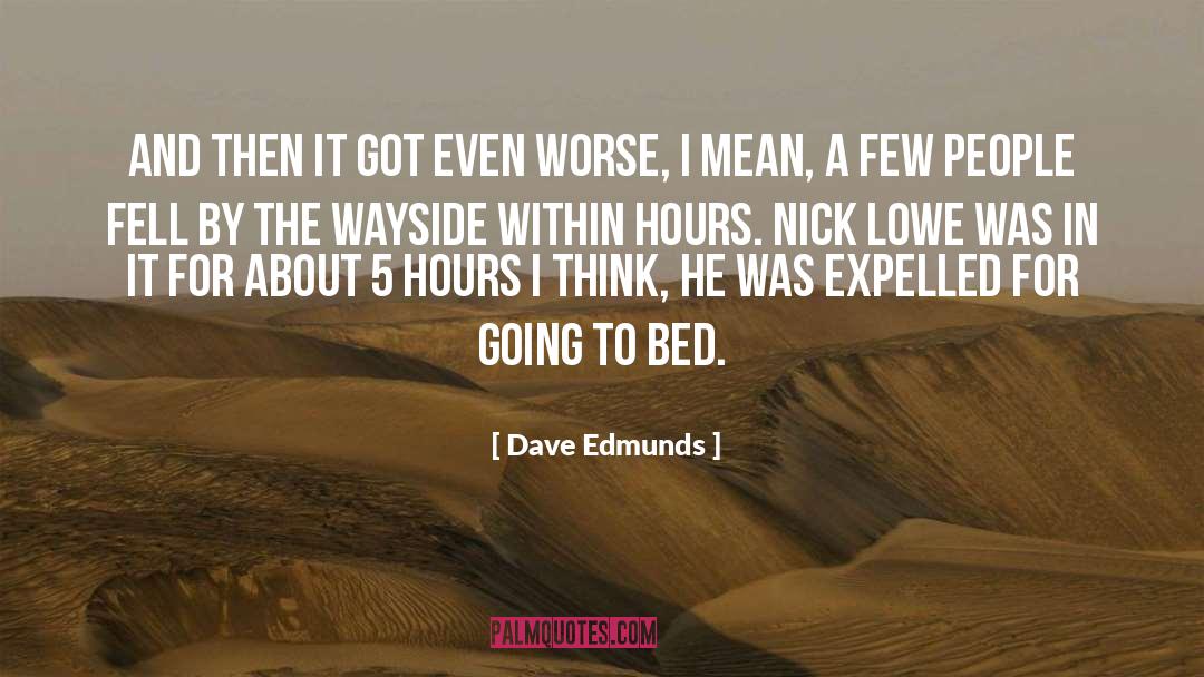 Dave Edmunds Quotes: And then it got even