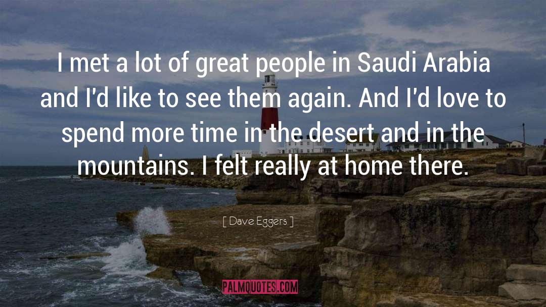 Dave Eggers Quotes: I met a lot of