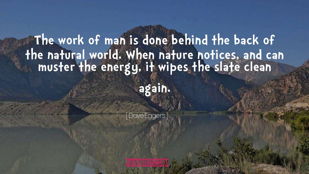 Dave Eggers Quotes: The work of man is
