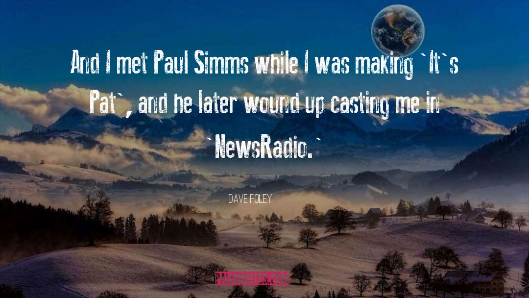 Dave Foley Quotes: And I met Paul Simms