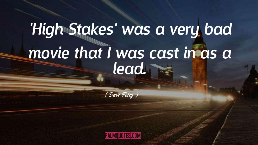 Dave Foley Quotes: 'High Stakes' was a very