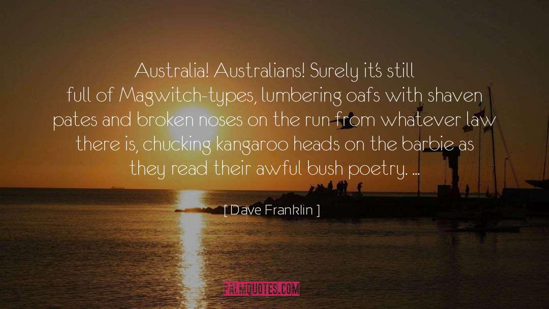 Dave Franklin Quotes: Australia! Australians! Surely it's still