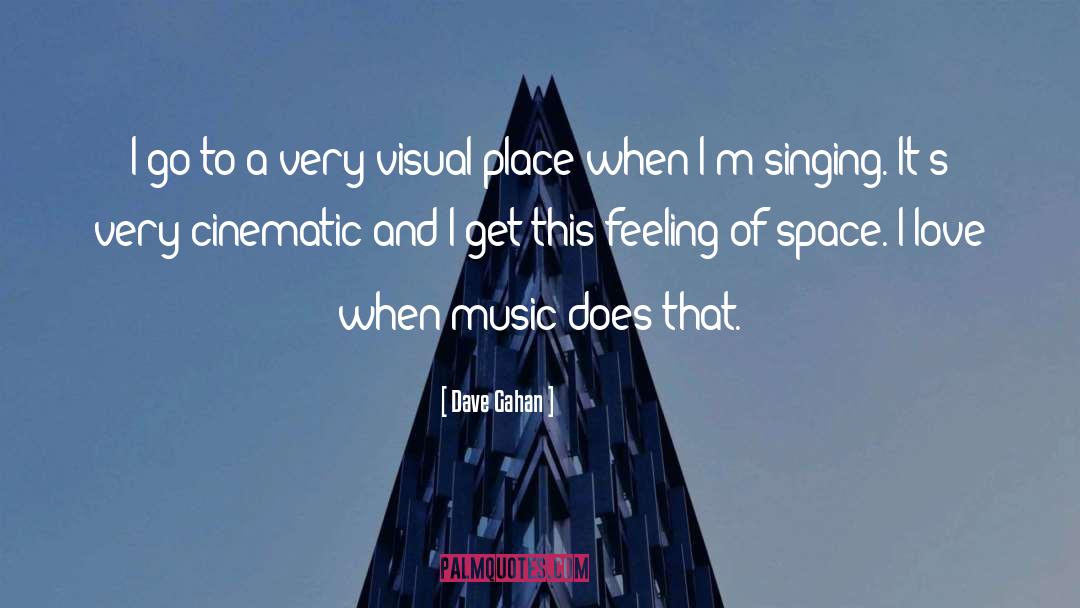 Dave Gahan Quotes: I go to a very