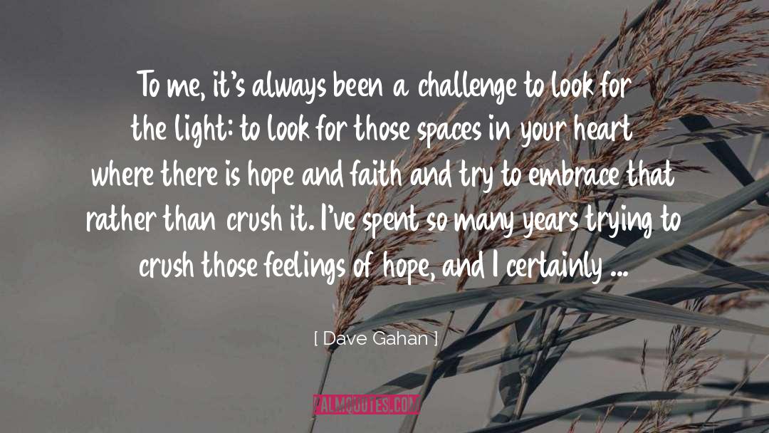 Dave Gahan Quotes: To me, it's always been