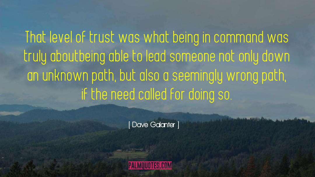 Dave Galanter Quotes: That level of trust was