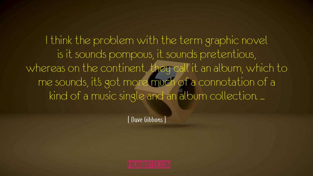 Dave Gibbons Quotes: I think the problem with