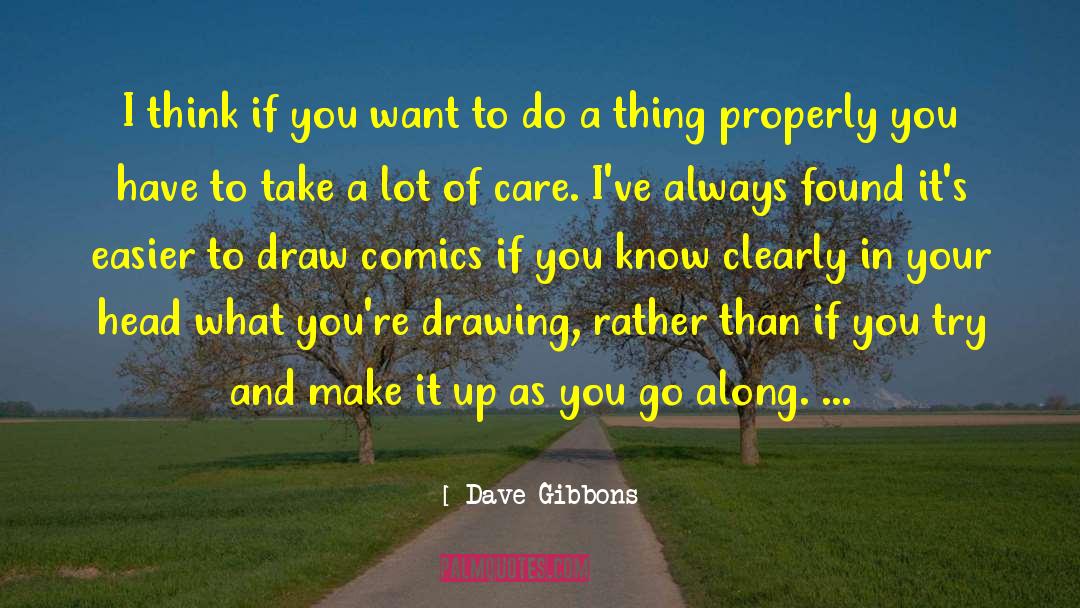 Dave Gibbons Quotes: I think if you want