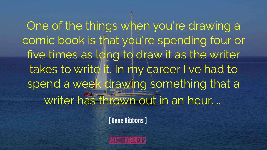 Dave Gibbons Quotes: One of the things when