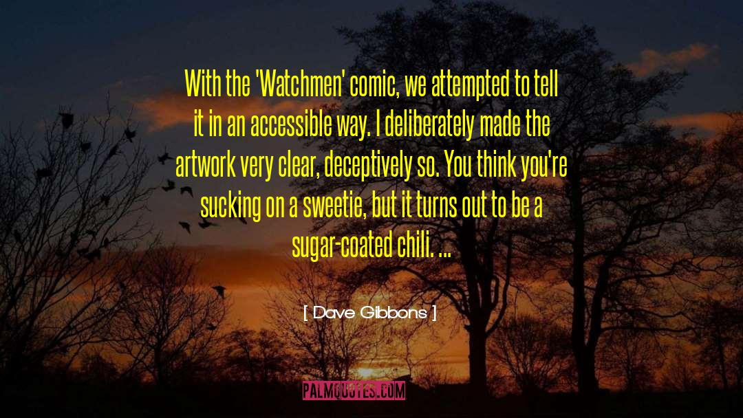 Dave Gibbons Quotes: With the 'Watchmen' comic, we