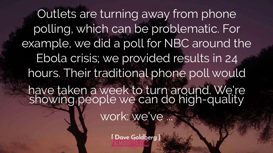Dave Goldberg Quotes: Outlets are turning away from