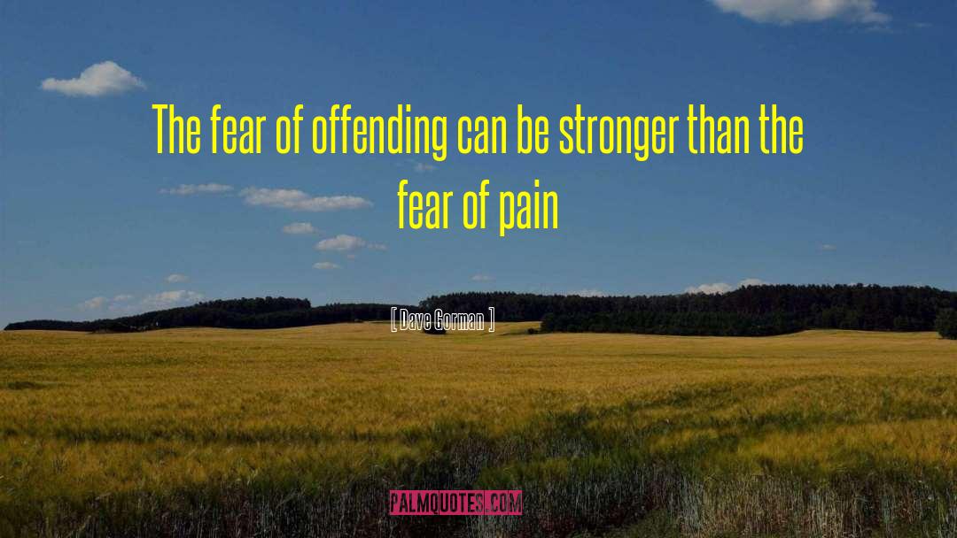 Dave Gorman Quotes: The fear of offending can