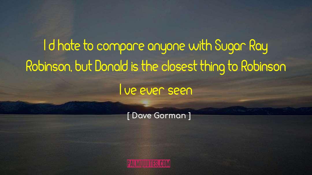 Dave Gorman Quotes: I'd hate to compare anyone