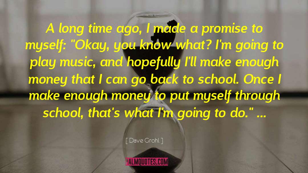 Dave Grohl Quotes: A long time ago, I