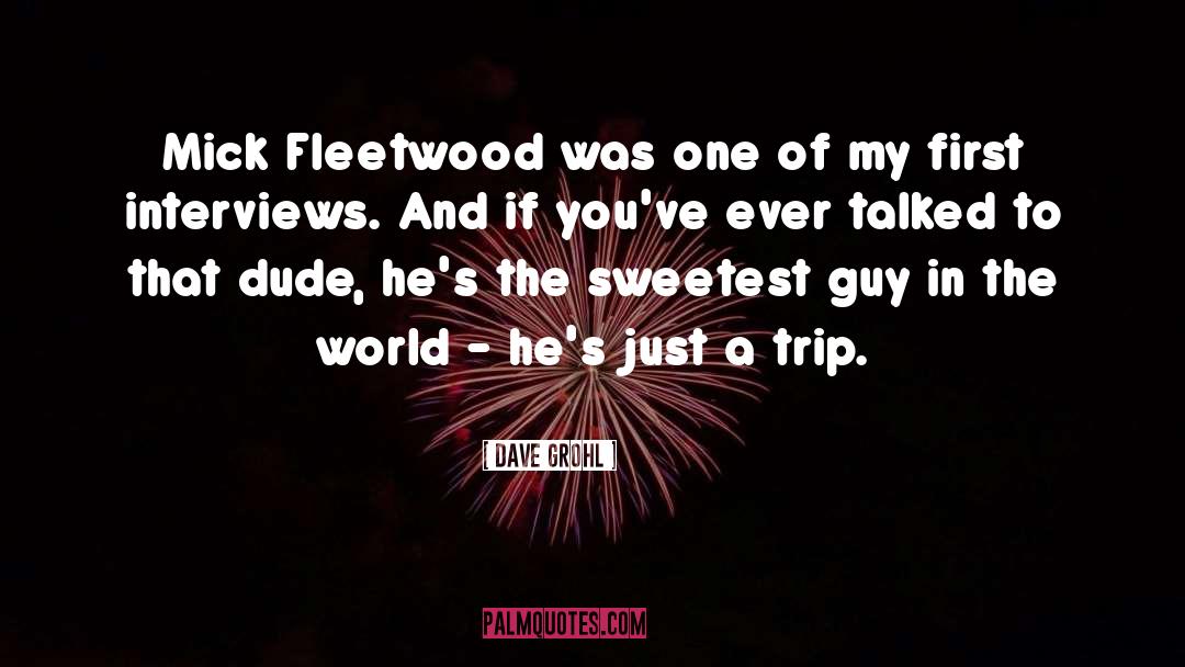 Dave Grohl Quotes: Mick Fleetwood was one of