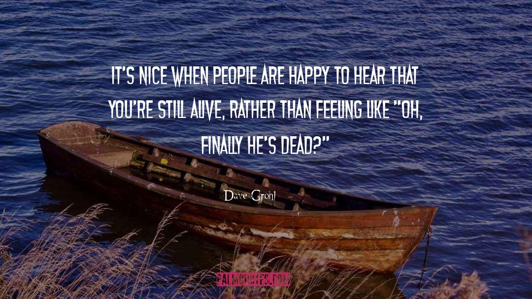 Dave Grohl Quotes: It's nice when people are