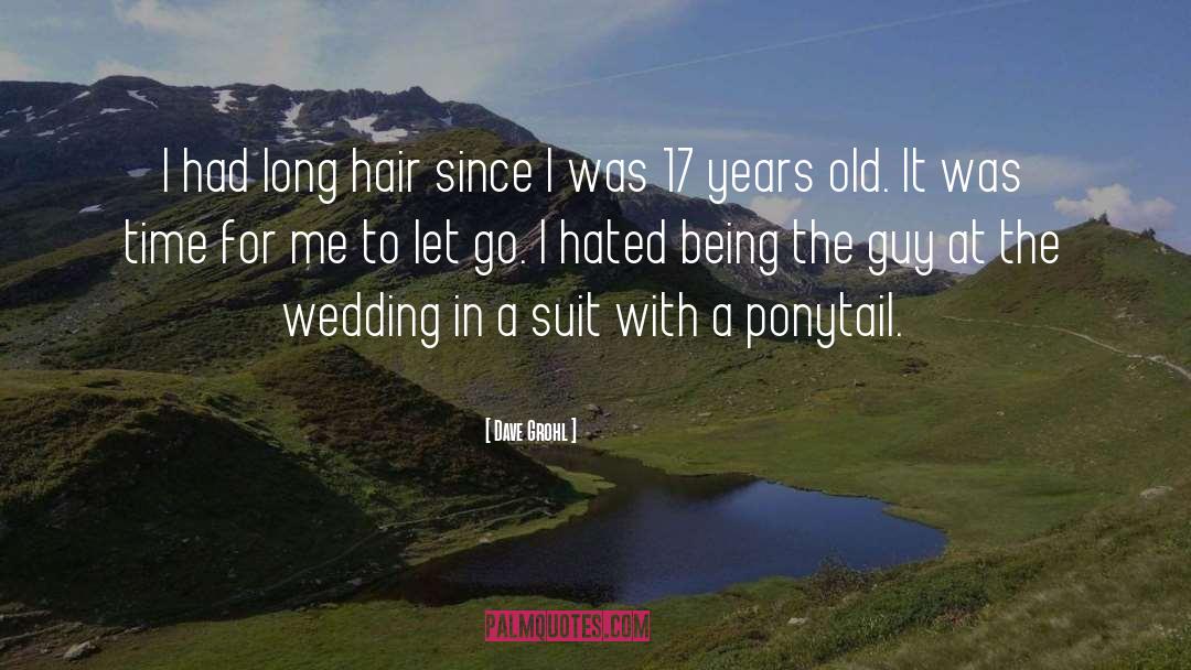 Dave Grohl Quotes: I had long hair since
