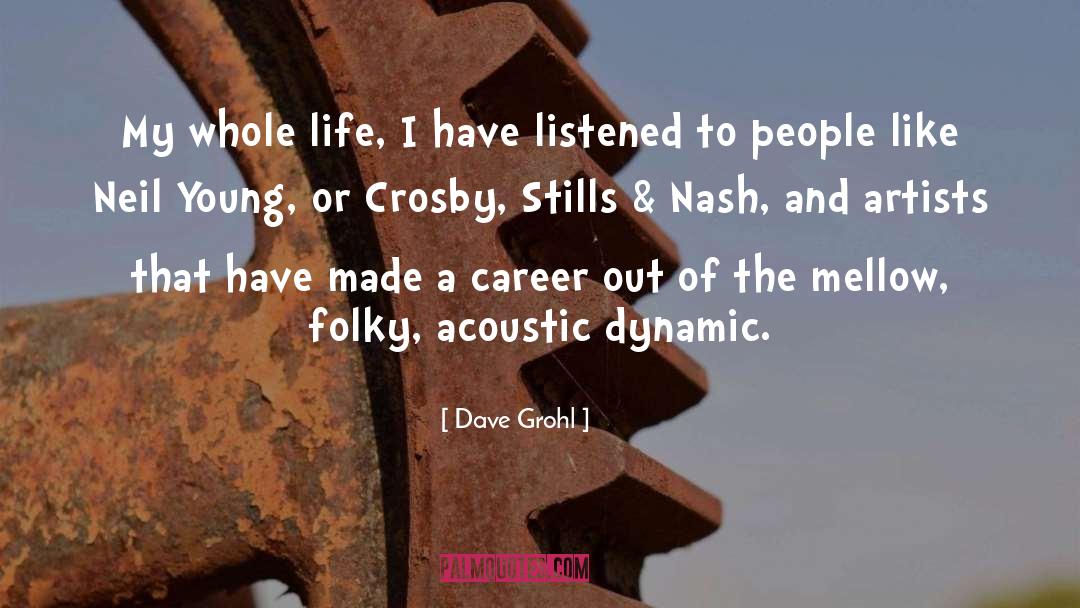 Dave Grohl Quotes: My whole life, I have