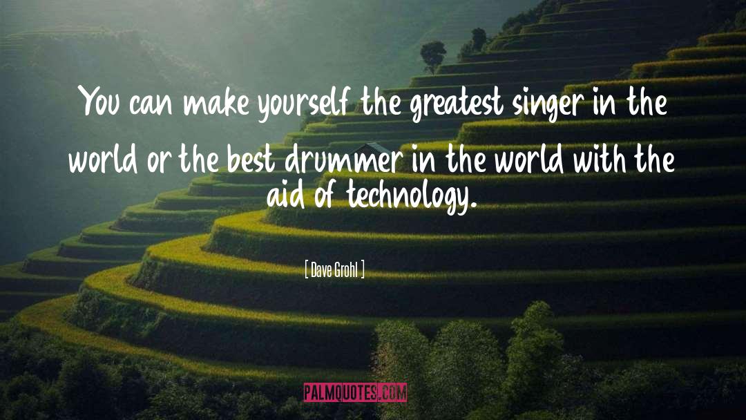 Dave Grohl Quotes: You can make yourself the
