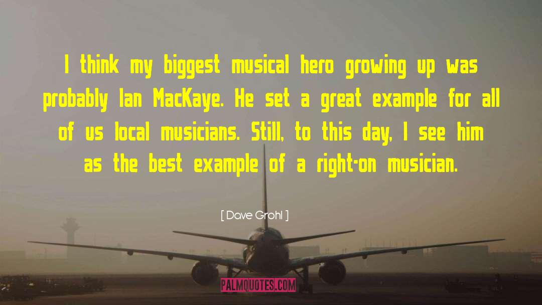 Dave Grohl Quotes: I think my biggest musical