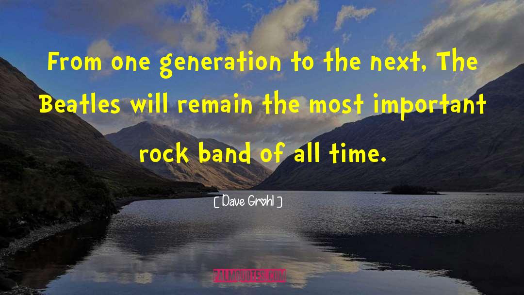 Dave Grohl Quotes: From one generation to the