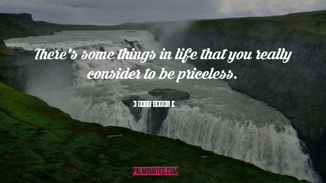 Dave Grohl Quotes: There's some things in life