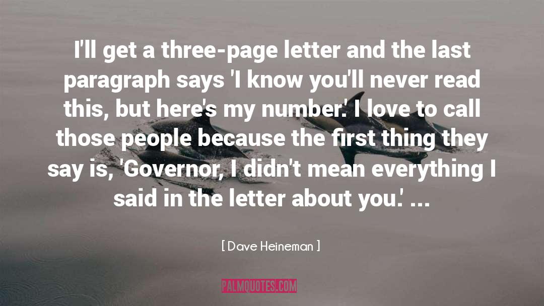 Dave Heineman Quotes: I'll get a three-page letter