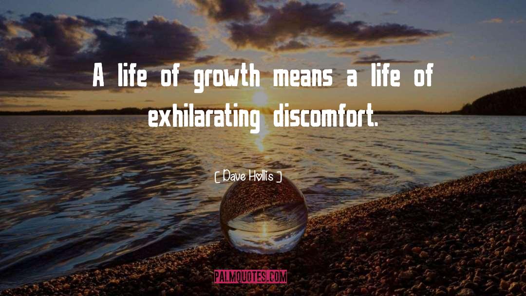 Dave Hollis Quotes: A life of growth means