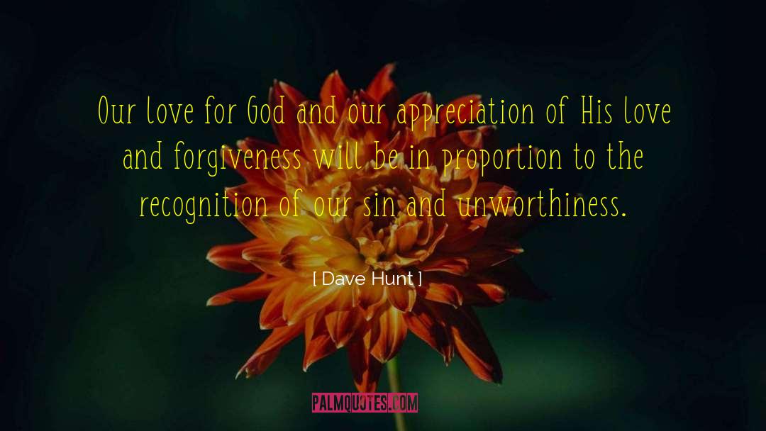 Dave Hunt Quotes: Our love for God and